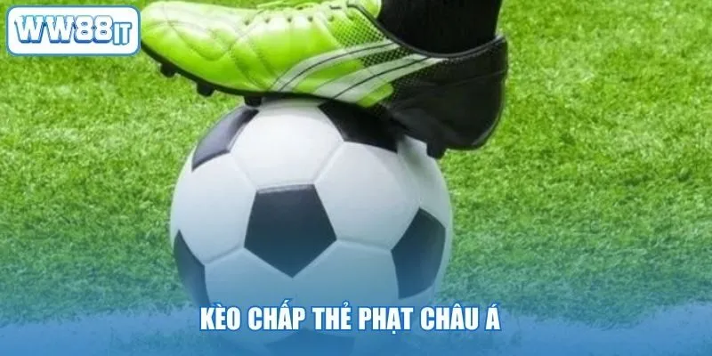 Kèo chấp thẻ phạt châu Á