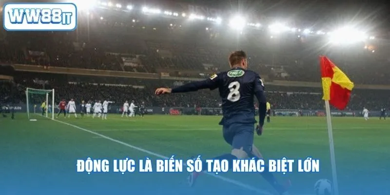 Động lực là biến số tạo khác biệt lớn